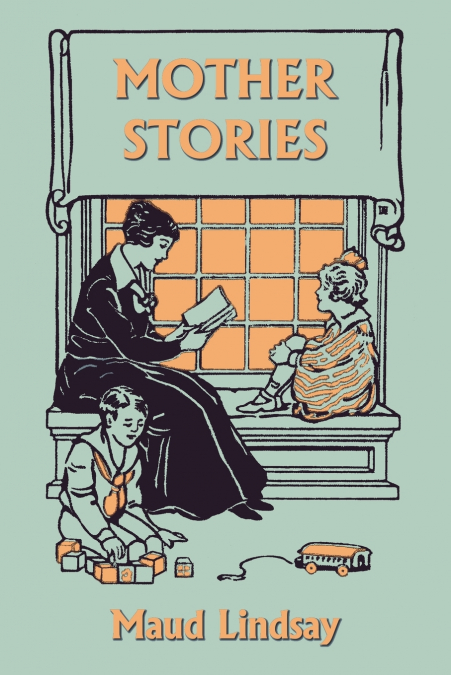 Mother Stories (Yesterday’s Classics)