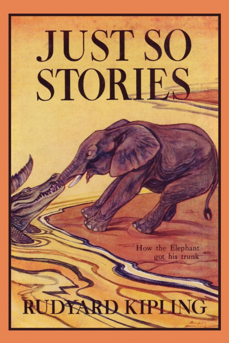 Just So Stories, Illustrated Edition (Yesterday’s Classics)