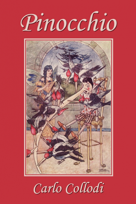 Pinocchio, as first translated into English by M. A. Murray and illustrated by Charles Folkard (Yesterday’s Classics)