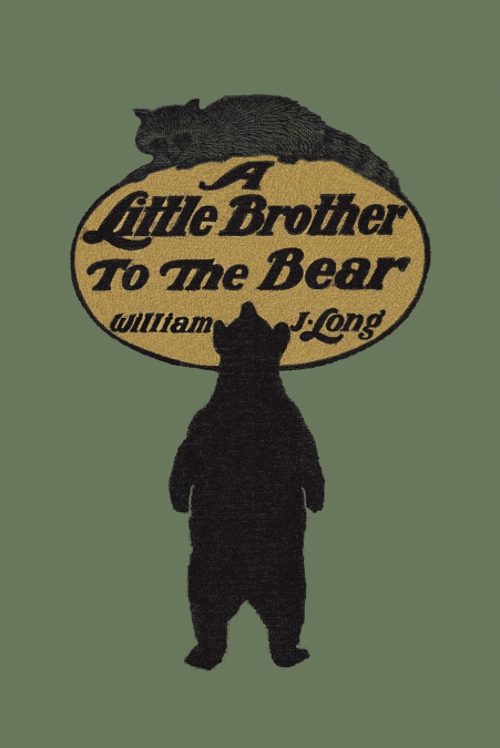 A Little Brother to the Bear (Yesterday’s Classics)