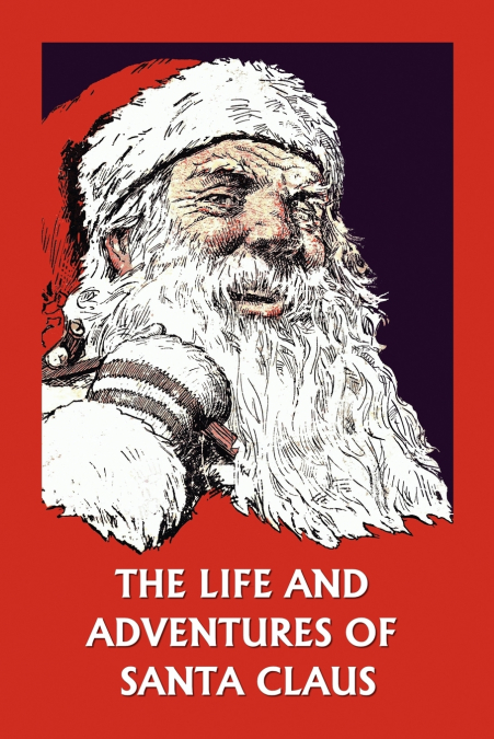 The Life and Adventures of Santa Claus (Yesterday’s Classics)
