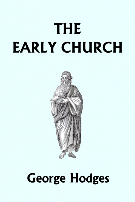 The Early Church (Yesterday’s Classics)