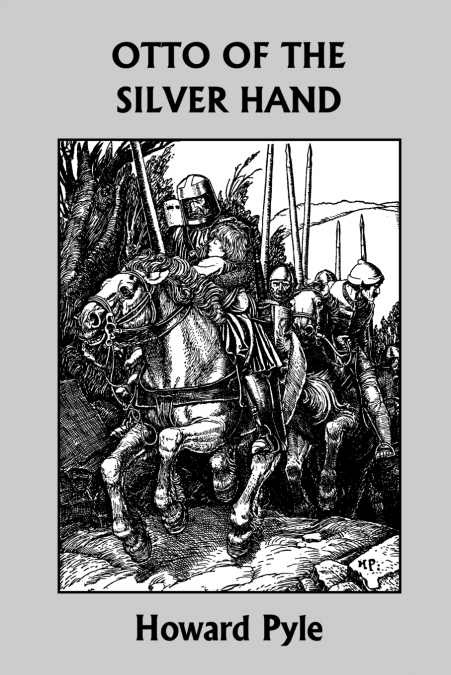 Otto of the Silver Hand (Yesterday’s Classics)