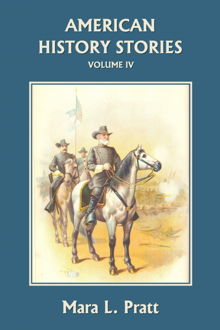 American History Stories, Volume IV (Yesterday’s Classics)