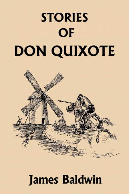 Stories of Don Quixote Written Anew for Children (Yesterday’s Classics)
