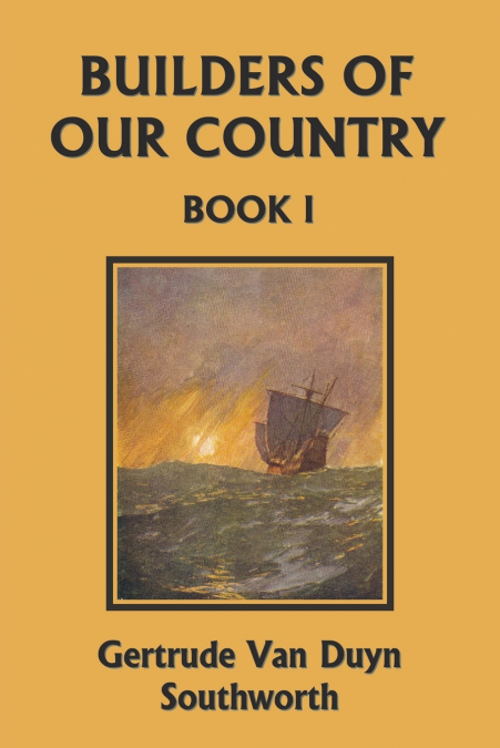 Builders of Our Country, Book I (Yesterday’s Classics)