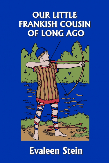 Our Little Frankish Cousin of Long Ago (Yesterday’s Classics)