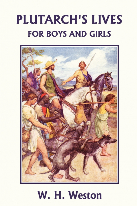 Plutarch’s Lives for Boys and Girls (Yesterday’s Classics)