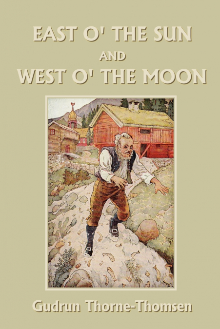 East o’ the Sun and West o’ the Moon (Yesterday’s Classics)