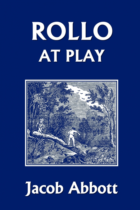 Rollo at Play (Yesterday’s Classics)