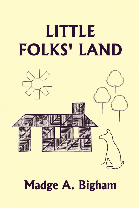 Little Folks’ Land (Yesterday’s Classics)