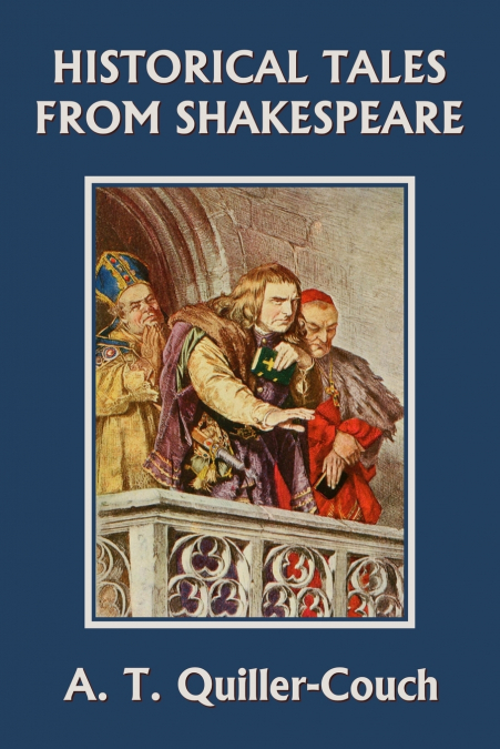 Historical Tales from Shakespeare (Yesterday’s Classics)