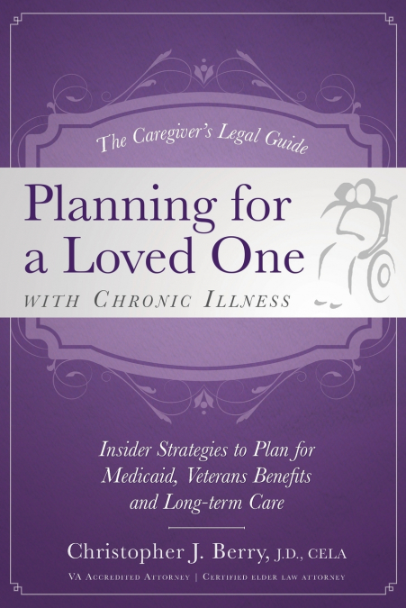 The Caregiver’s Legal Guide Planning for a Loved One With Chronic Illness