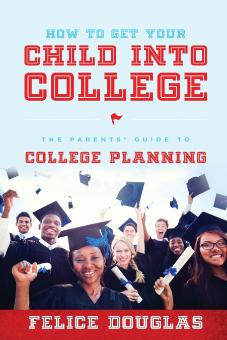 How To Get Your Child Into College