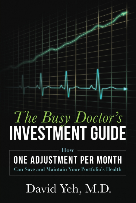 The Busy Doctor’s Investment Guide