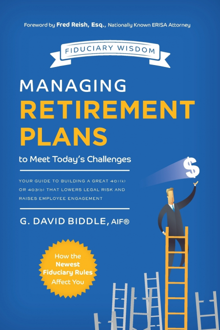 Managing Retirement Plans to Meet Today’s Challenges