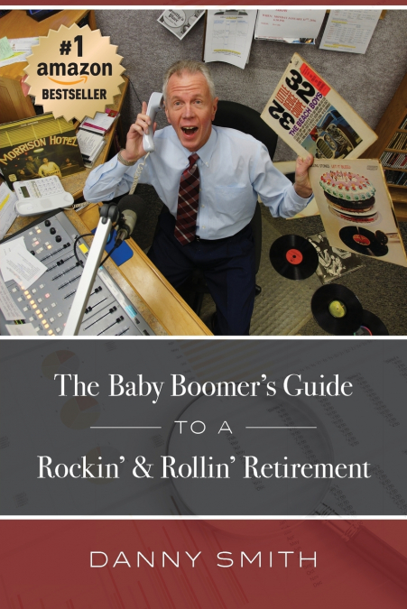 The Baby Boomer’s Guide To A Rockin’ & Rollin’ Retirement