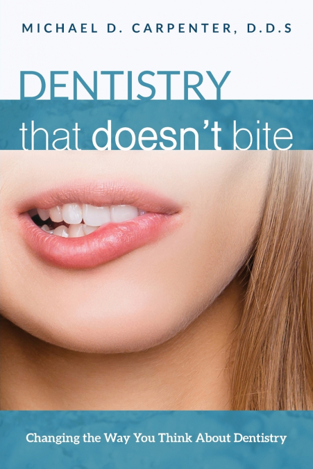 Dentistry That Doesn’t Bite