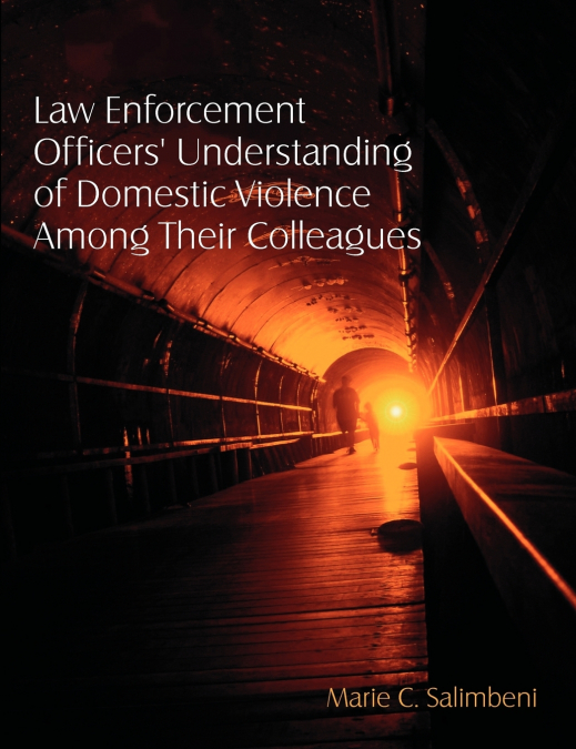 Law Enforcement Officers’ Understanding of Domestic Violence Among Their Colleagues
