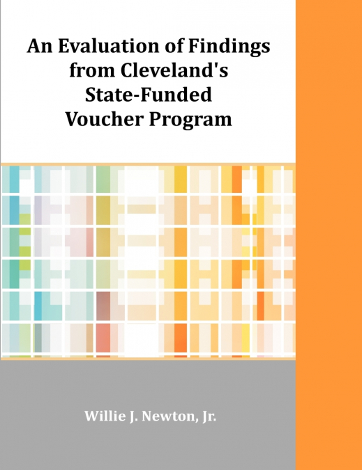 An Evaluation of Findings from Cleveland’s State-Funded Voucher Program