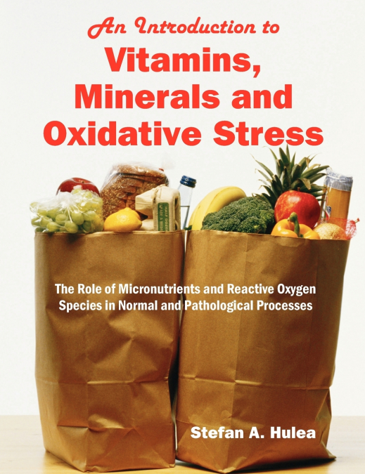 An Introduction to Vitamins, Minerals and Oxidative Stress