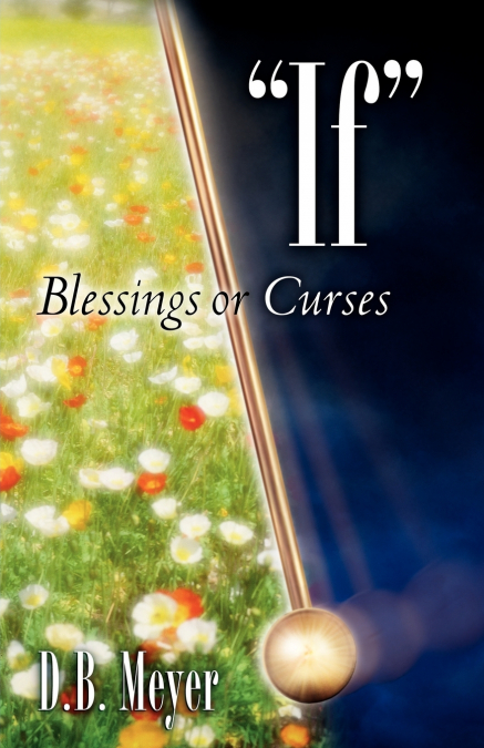 'IF' Blessings or Curses