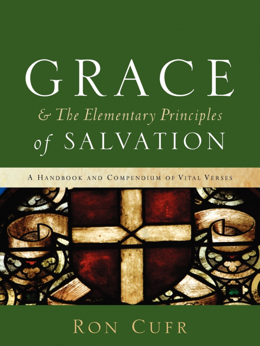 GRACE & The Elementary Principles of Salvation