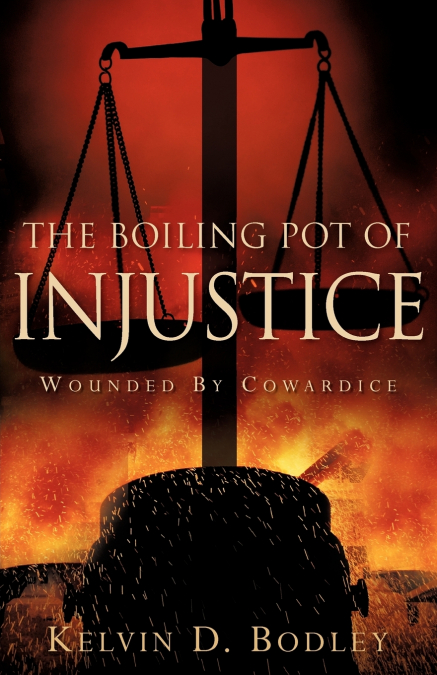 The Boiling Pot of Injustice
