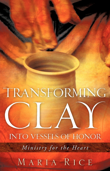 Transforming Clay into Vessels of Honor