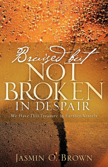 Bruised But  Not Broken  In Despair