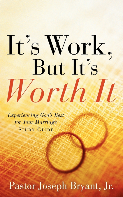 It’s Work, But It’s Worth It