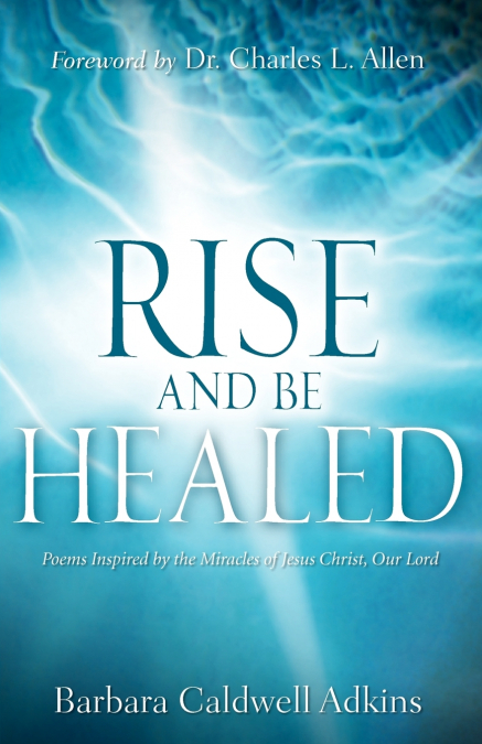 Rise and Be Healed