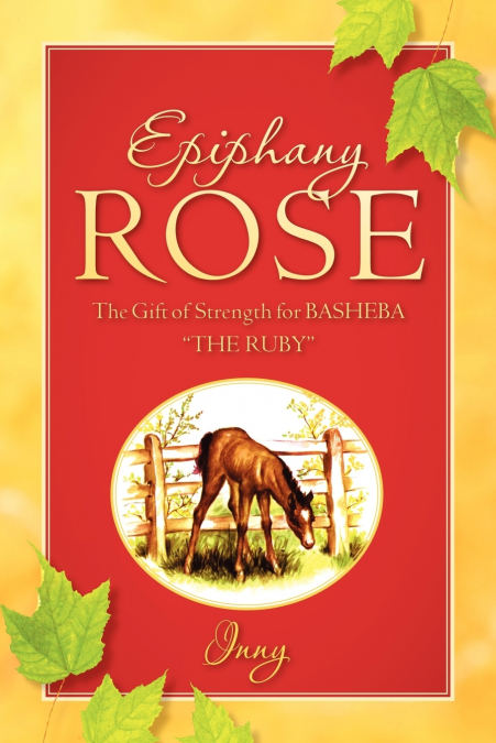 Epiphany Rose-The Gift of Strength for BASHEBA 'THE RUBY'