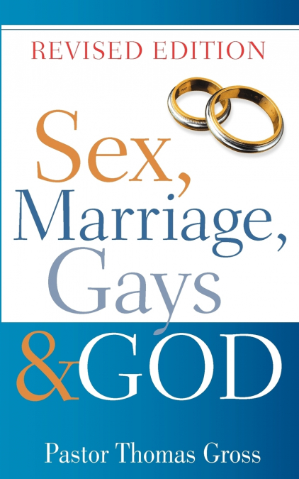 Sex, Marriage, Gays & God