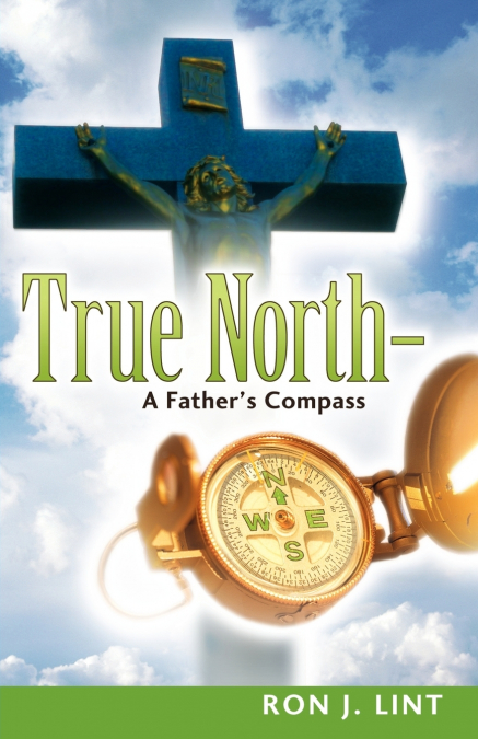 True North-A Father’s Compass