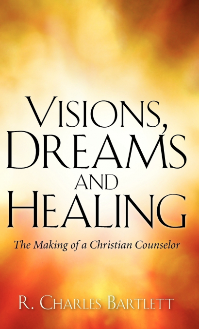 Visions, Dreams and Healing