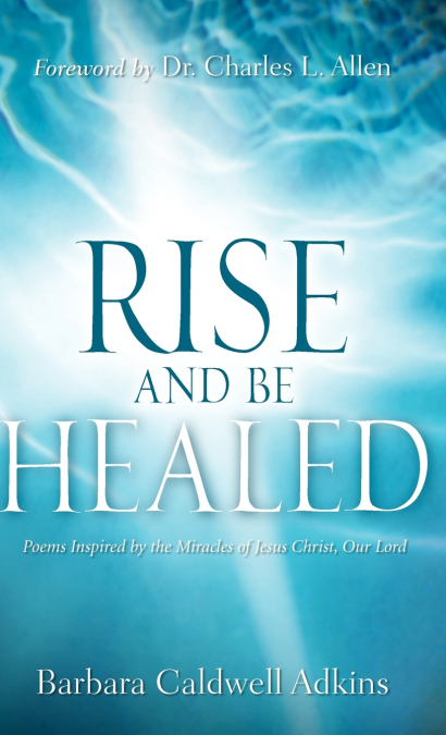 Rise and Be Healed