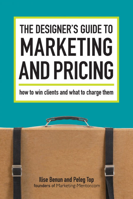 The Designer’s Guide To Marketing And Pricing