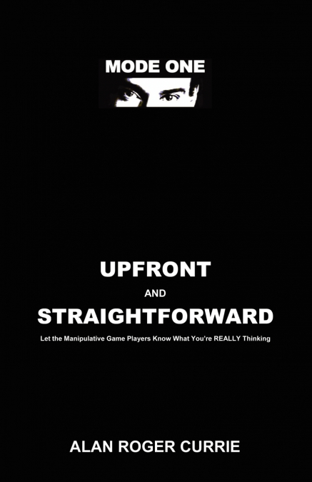 UPFRONT AND STRAIGHTFORWARD