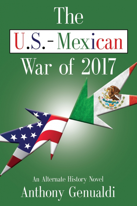 THE U.S.-MEXICAN WAR OF 2017