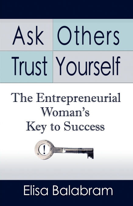 ASK OTHERS, TRUST YOURSELF