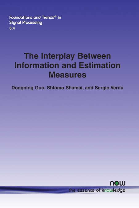 The Interplay Between Information and Estimation Measures