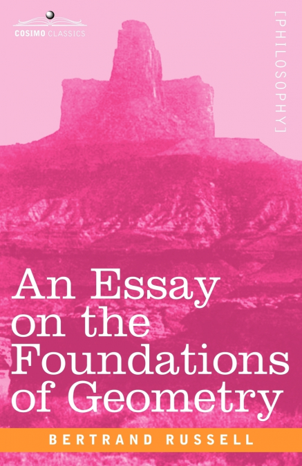 An Essay on the Foundations of Geometry