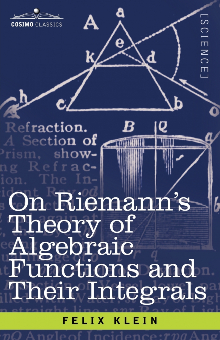 On Riemann’s Theory of Algebraic Functions and Their Integrals