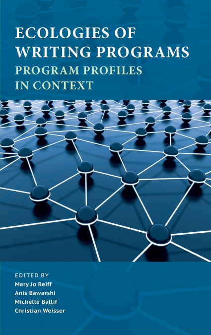 Ecologies of Writing Programs