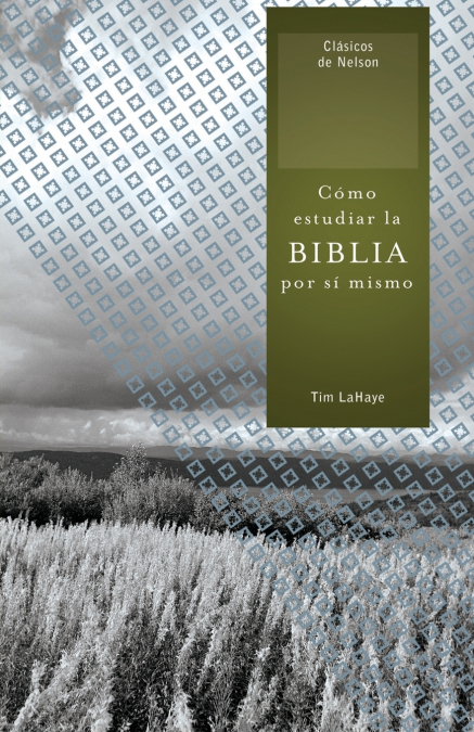 Como Estudiar la Biblia Por Si Mismo = How to Study the Bible for Yourself