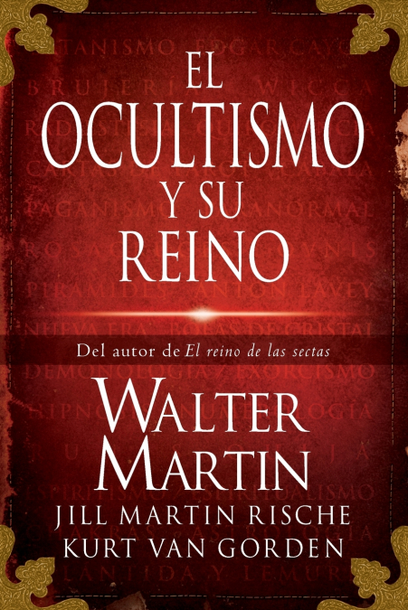 El Ocultismo y su Reino = The Kingdom of the Occult