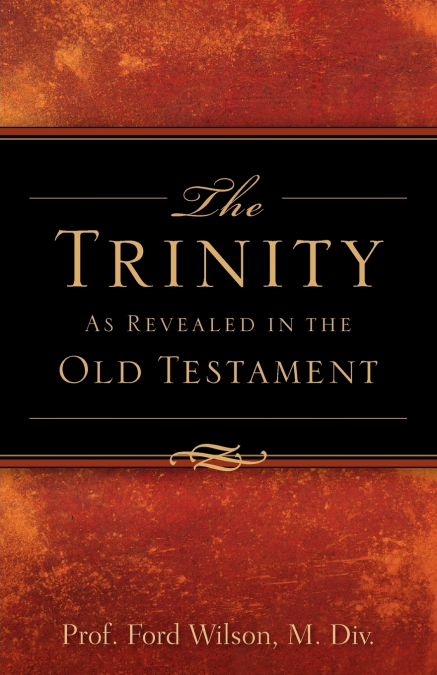 The Trinity As Revealed in the Old Testament