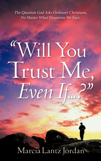 'WILL YOU TRUST ME, EVEN IF .?'