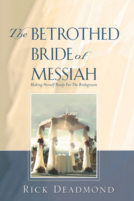 THE BETROTHED BRIDE OF MESSIAH